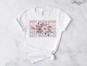 BEST MOM EVER TEE